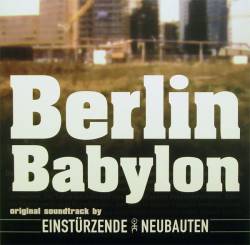 Einstürzende Neubauten : Berlin Babylon